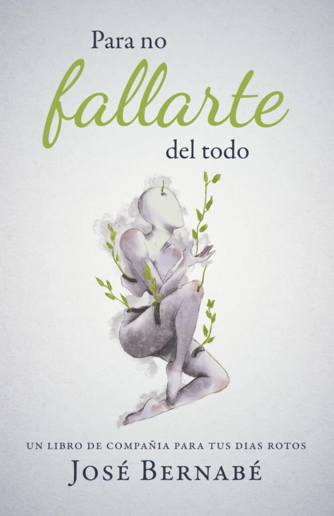 Para no fallarte del todo - José Bernabé