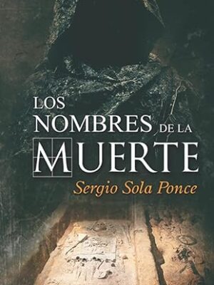 Los nombres de la Muerte - Sergio Sola Ponce