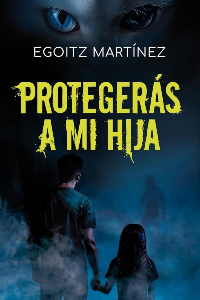 Protegerás a mi hija - Egoitz Martínez