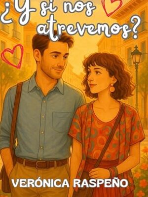 ¿Y si nos atrevemos? - Verónica Raspeño Gutiérrez